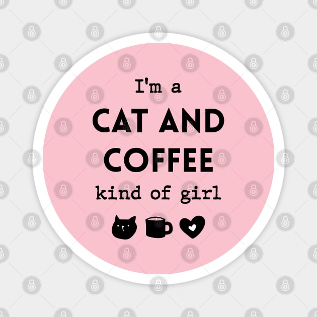 I'm a cat and coffee kind of girl Magnet by Inspire Creativity